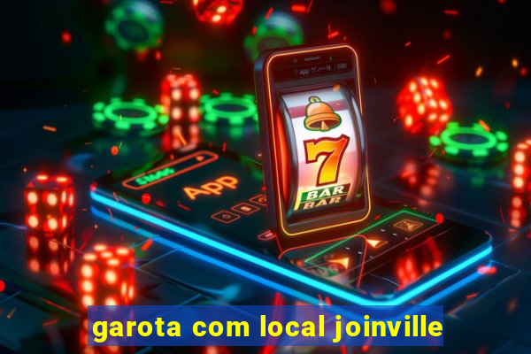 garota com local joinville